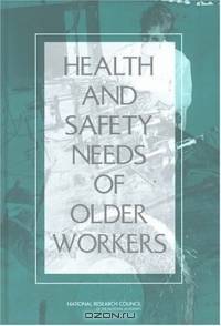Health and Safety Needs of Older Workers