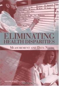 Eliminating Health Disparities: Measurement And Data Needs