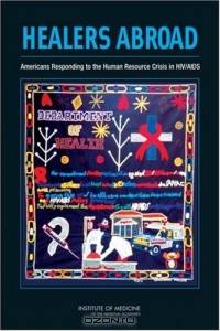 Healers Abroad: Americans Responding To The Human Resource Crisis In HIV/AIDS