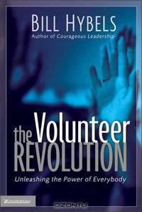 The Volunteer Revolution: Unleashing the Power of Everybody