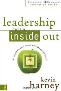 Leadership from the Inside Out: Examining the Inner Life of a Healthy Church Leader