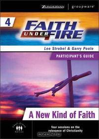 Faith Under Fire 4 A New Kind of Faith Participant