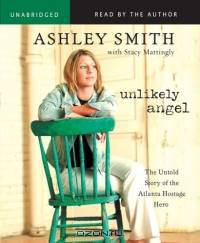 Unlikely Angel Unabridged CD : The Untold Story of the Atlanta Hostage Hero