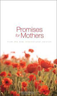 Promises for Mothers: From the New International Version