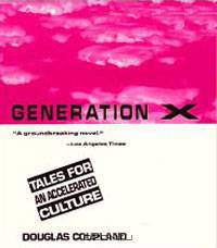 Generation X: Tales for an Accelerated Culture