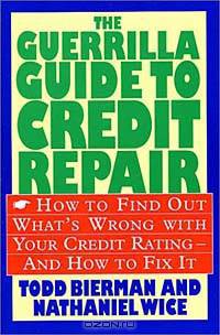 The Guerrilla Guide to Credit Repair: How to Find Out What