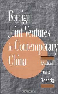 Foreign Joint Ventures in Contemporary China