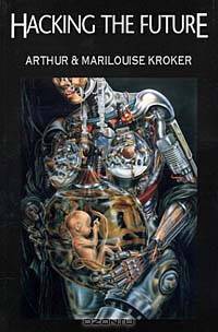 Hacking the Future: Stories for the Flesh-Eating 90s (CULTURETEXTS)