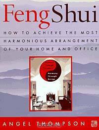 Feng Shui: How to Achieve the Most Harmonious Arrangement of Your Home and Office