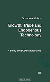 Growth, Trade and Endogenous Technology: A Study of Oecd Manufacturing