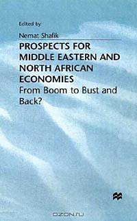 Prospects for Middle Eastern and North African Economies: From Boom to Bust and Back?