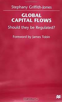 Global Capital Flows: Should They Be Regulated?