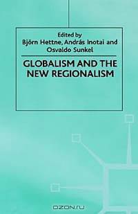 Globalism and the New Regionalism (International Political Economy)