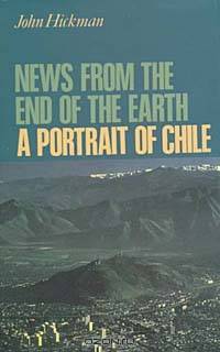 News from the End of the Earth: A Portrait of Chile