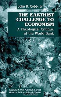 The Earthist Challenge to Economism: A Theological Critique of the World Bank