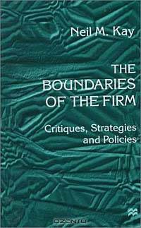 The Boundaries of the Firm: Critiques, Strategies and Policies