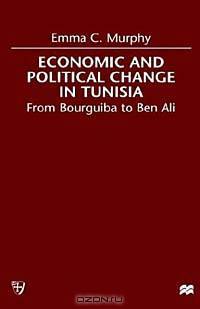 Economic and Political Change in Tunisia: From Bourguiba to Ben Ali