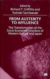 From Austerity to Affluence: The Transformation of the Socio-Economic Structure of Western Europe and Japan