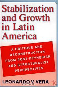 Stabilization and Growth in Latin America: A Critique and Reconstruction from Post-Keynesian and Structuralist Perspectives