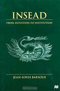Insead: From Intuition to Institution