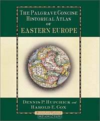 The Palgrave Concise Historical Atlas of Eastern Europe