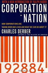 Corporation Nation: How Corporations Are Taking over Our Lives and What We Can Do About It