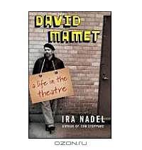 David Mamet: A Life in the Theatre