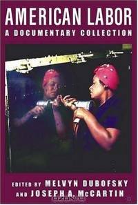 American Labor : A Documentary History