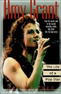 Amy Grant : The Life of a Pop Star