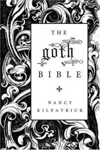 The goth Bible: A Compendium for the Darkly Inclined