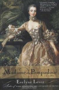 Madame de Pompadour : A Life