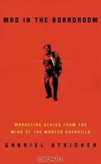 Mao in the Boardroom: Marketing Genius from the Mind of the Master Guerrilla
