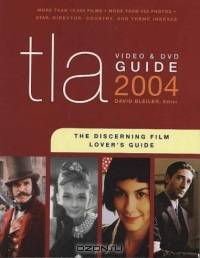 TLA Video & DVD Guide 2004 : The Discerning Film Lover