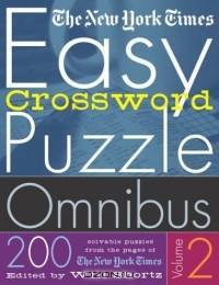 The New York Times Easy Crossword Puzzle Omnibus Volume 2 : 200 Solvable Puzzles from the Pages of The New York Times (New York Times Easy Crossword Puzzle Omnibus)