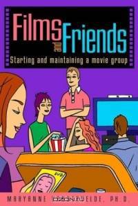 Films and Friends : Starting and Maintaining a Movie Group