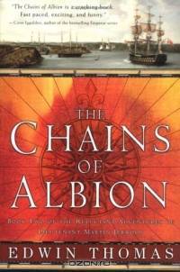 The Chains of Albion : Book Two of the Reluctant Adventures of Lieutenant Martin Jerrold