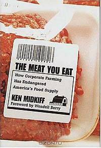 The Meat You Eat: Corporate Farming and the Decline of the American Diet