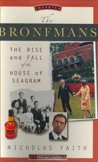 The Bronfmans: The Rise And Fall of the House of Seagram