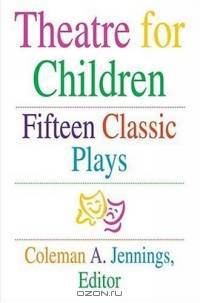 Theatre for Children : Fifteen Classic Plays