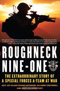 Roughneck Nine-One: The Extraordinary Story of a Special Forces A-team at War