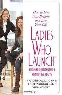 Ladies Who Launch: Embracing Entrepreneurship & Creativity as a Lifestyle