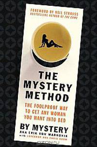 The Mystery Method: How to Get Beautiful Women Into Bed