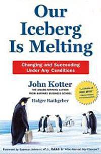 Our Iceberg Is Melting: Changing and Succeeding Under Any Conditions