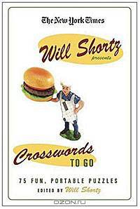 The New York Times Will Shortz Presents Crosswords to Go: Fun, Portable Puzzles