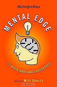 The New York Times Crosswords for a Mental Edge: 75 Brain-Boosting Crossword Puzzles