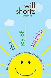Will Shortz Presents The Joy of Sudoku: 100 Wordless Crossword Puzzles