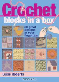 Crochet Blocks in a Box: 50 Great Designs at Your Fingertips