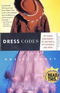 Dress Codes: Of Three Girlhoods---My Mother