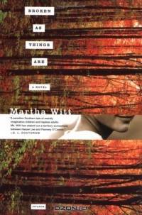 Broken as Things Are : A Novel