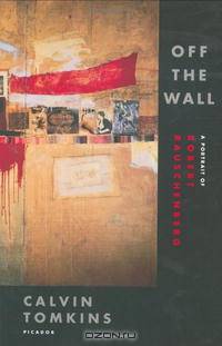 Off the Wall: A Portrait of Robert Rauschenberg